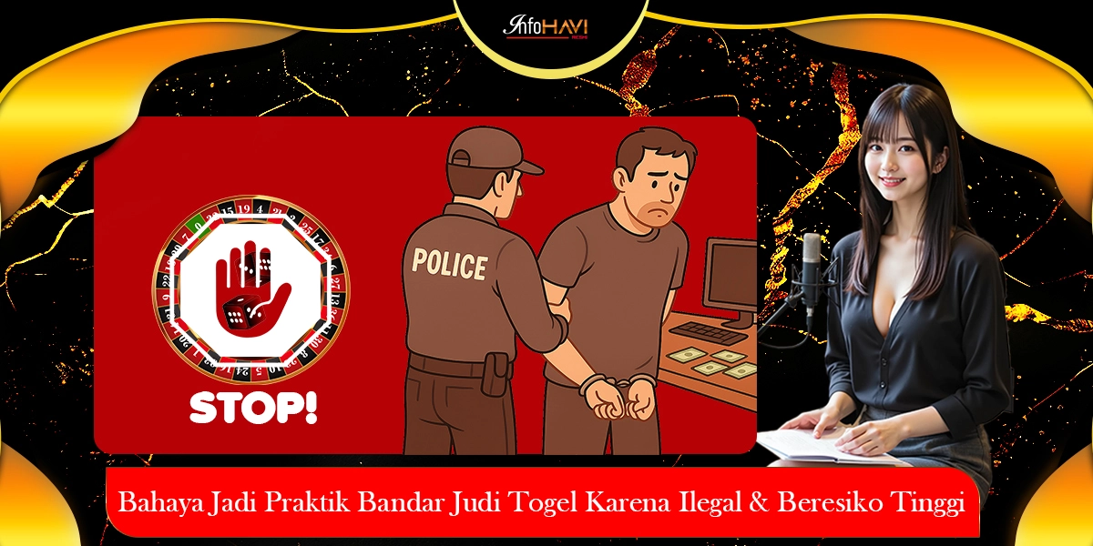 Bahaya Jadi Praktik Bandar Judi Togel Karena Ilegal & Beresiko Tinggi